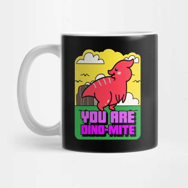 You Are Dino-Mite by KidsKingdom